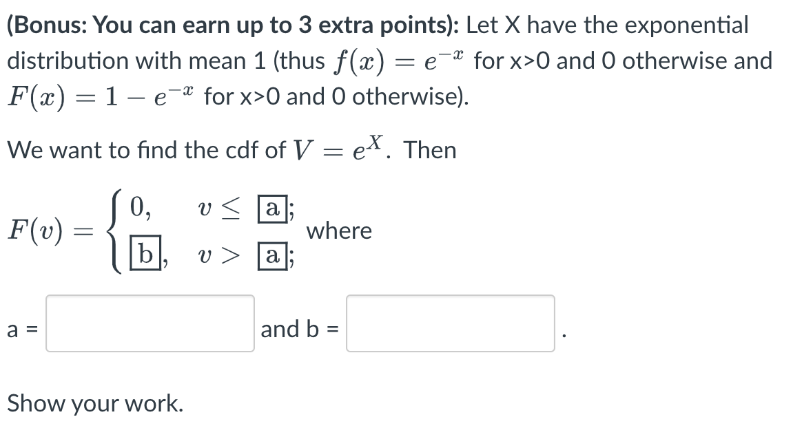 Bonus You Can Earn Up To 3 Extra Points Let X Have The Exponential Distribution With Mean 1 Thus F X For X 0 1