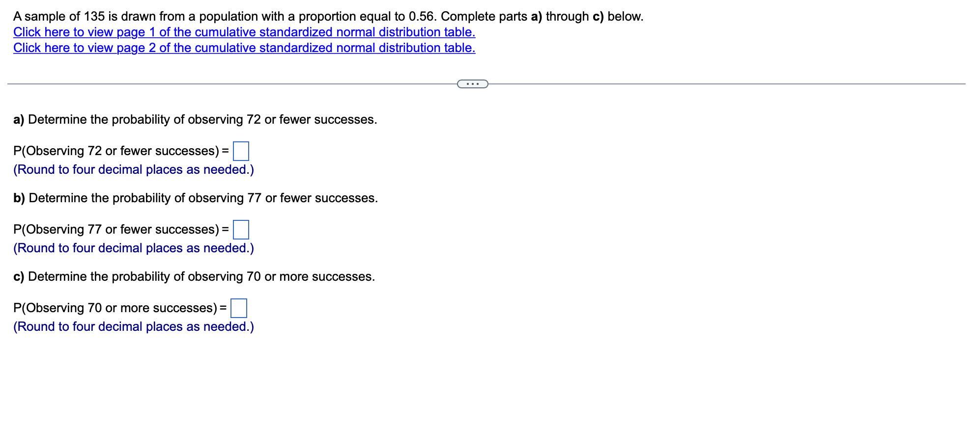 A Sample Of 135 Is Drawn From A Population With A Proportion Equal To 0 56 Complete Parts A Through C Below Click He 1