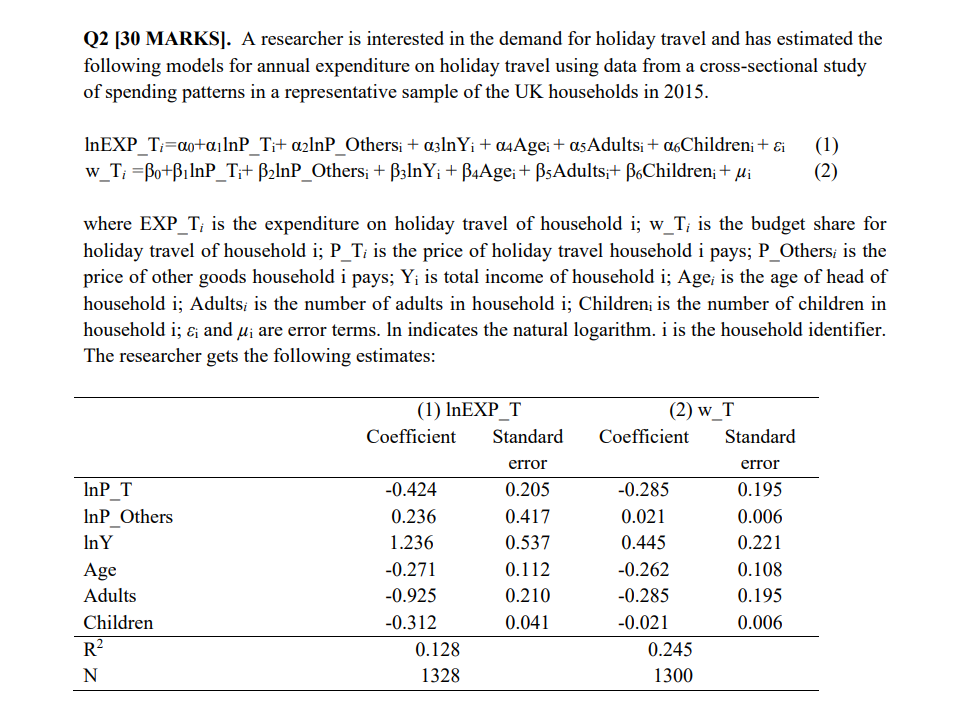 Q2 30 Marks A Researcher Is Interested In The Demand For Holiday Travel And Has Estimated The Following Models For An 1