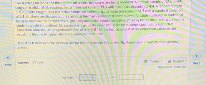 Two Teaching Methods And Their Effects On Science Test Scores Are Being Reviewed A Random Sample Of 13 Students Taught 1