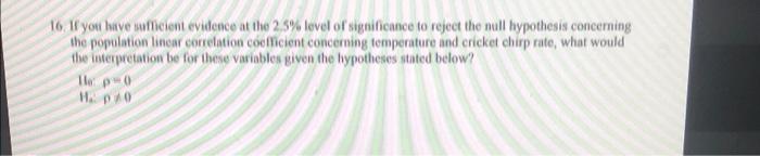 16 If You Have Suficient Evidence At The 2 5 Level Of Significance To Reject The Null Hypothesis Concerning The Popula 1