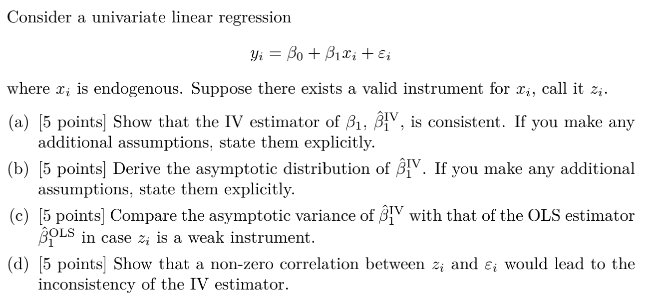 Consider A Univariate Linear Regression Yi Bo Bixi Tei Where Xi Is Endogenous Suppose There Exists A Valid Instru 1