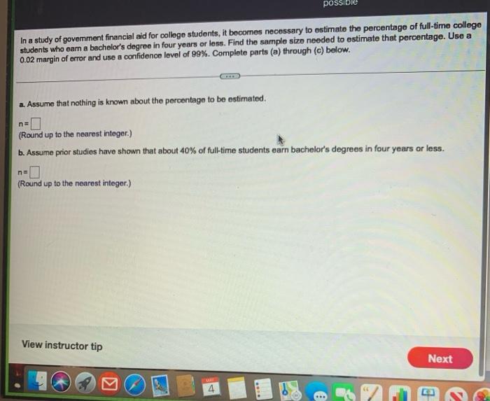 Possit In A Study Of Government Financial Aid For College Students It Becomes Necessary To Estimate The Percentage Of F 1