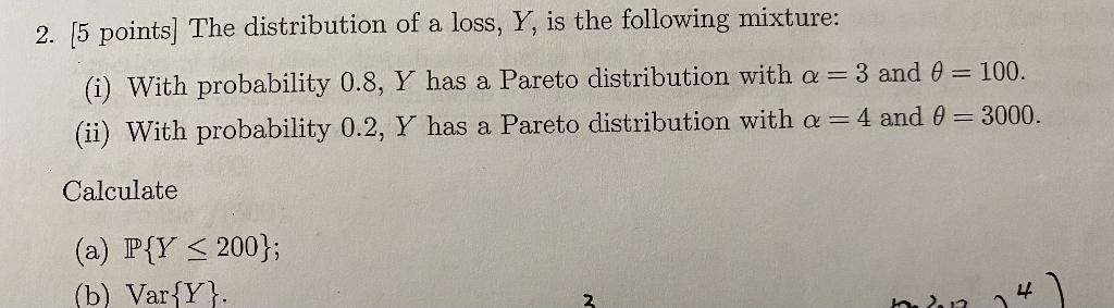 2 5 Points The Distribution Of A Loss Y Is The Following Mixture I With Probability 0 8 Y Has A Pareto Distribu 1