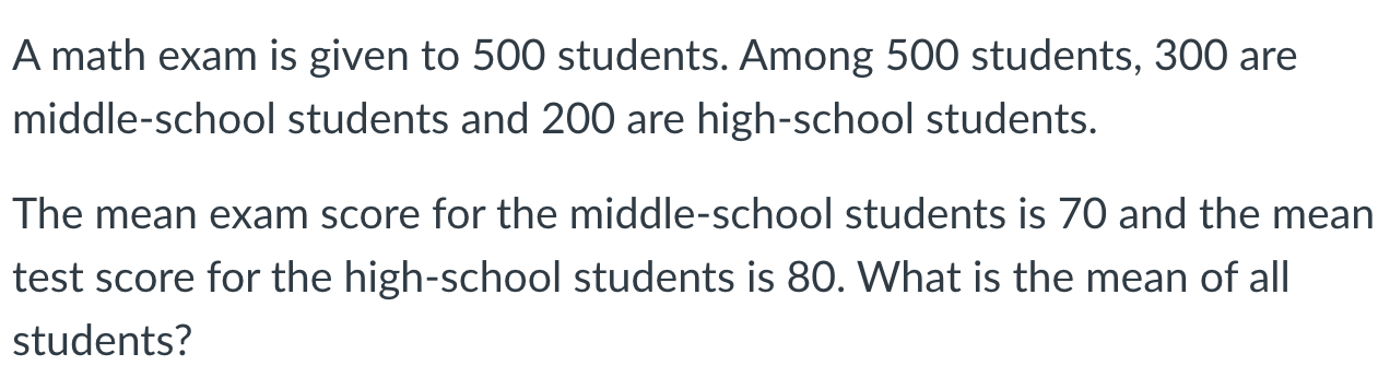 A Math Exam Is Given To 500 Students Among 500 Students 300 Are Middle School Students And 200 Are High School Student 1