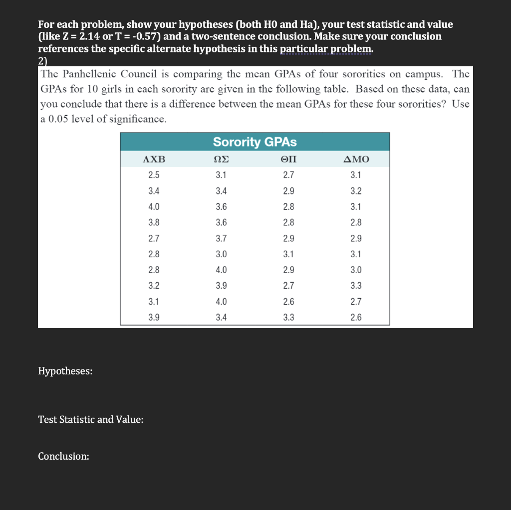 For Each Problem Show Your Hypotheses Both Ho And Ha Your Test Statistic And Value Like Z 2 14 Or T 0 57 And 1