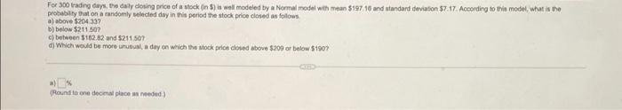 For 300 Tadino Days The Daily Closing Price Of A Stock On 5 Is Wel Modeled By A Normal Model With 1976 And Standard D 1