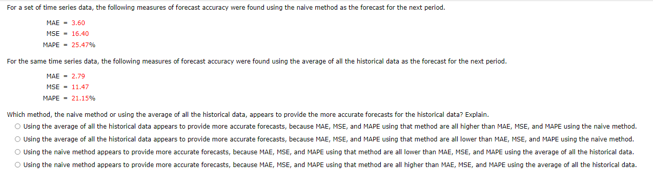 For A Set Of Time Series Data The Following Measures Of Forecast Accuracy Were Found Using The Naive Method As The Fore 1