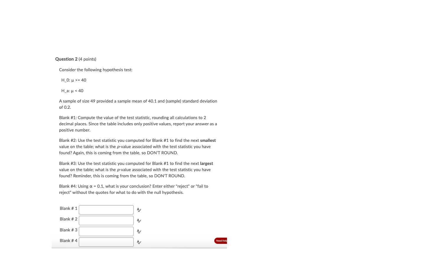 Question 2 4 Points Consider The Following Hypothesis Test H 0 4 40 H A U 40 A Sample Of Size 49 Provided A Sam 1