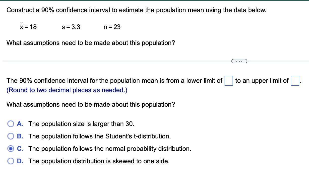 Construct A 90 Confidence Interval To Estimate The Population Mean Using The Data Below X 18 S 3 3 N 23 What Assumpt 1