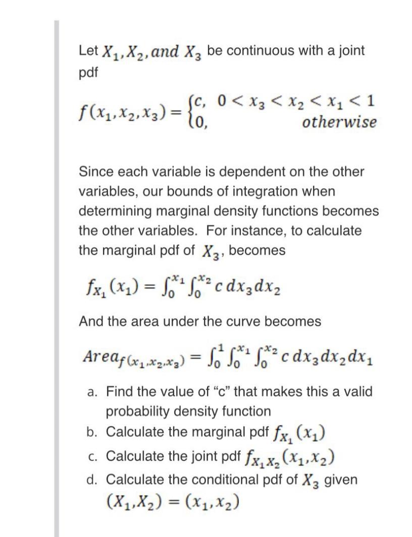 Let X1 X2 And X2 Be Continuous With A Joint Pdf F X1 X2 Xz Sc 0 Xz X2 X1 1 Lo Otherwise Since Each Va 1