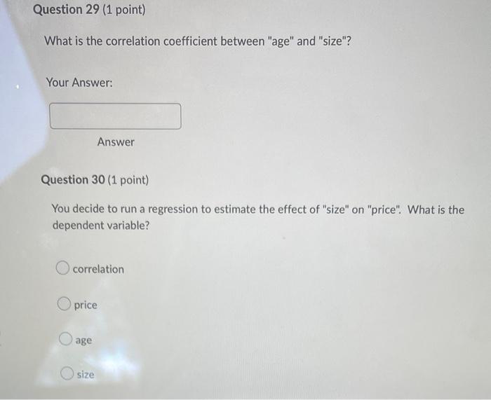 Question 29 1 Point What Is The Correlation Coefficient Between Age And Size Your Answer Answer Question 30 1 P 1