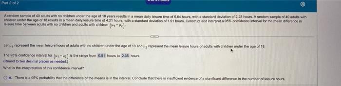 Part 2 Of 2 A Random Sample Of 40 Adults With No Children Under The Age Of 18 Years Results In A Mean Daily Lesure Time 1