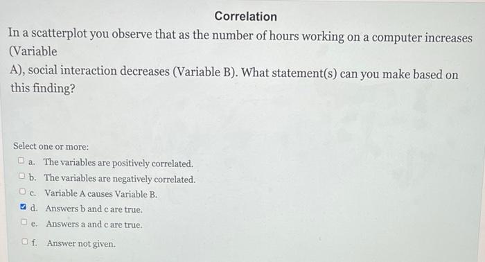 Correlation In A Scatterplot You Observe That As The Number Of Hours Working On A Computer Increases Variable A Socia 1