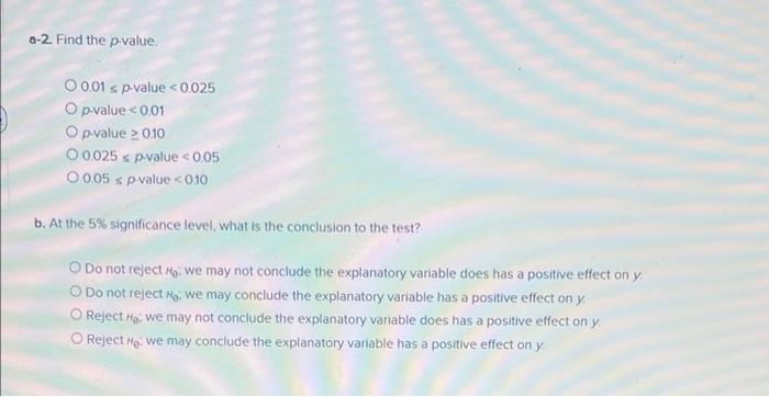 In A Simple Linear Regression Based On 25 Observations It Is Found That By 0 45 And Se Bz 6 25 Consider The Hypoth 2