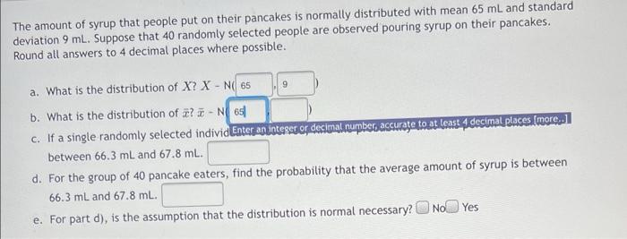 The Amount Of Syrup That People Put On Their Pancakes Is Normally Distributed With Mean 65 Ml And Standard Deviation 9 M 1