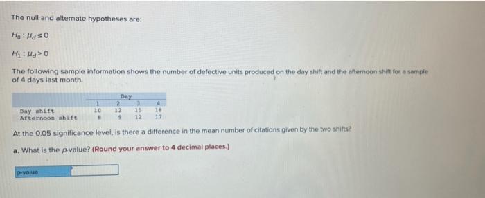 The Null And Alternate Hypotheses Are Ho Maso Hd 0 The Following Sample Information Shows The Number Of Defective Un 1