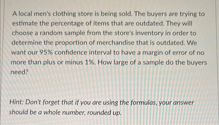 A Local Men S Clothing Store Is Being Sold The Buyers Are Trying To Estimate The Percentage Of Items That Are Outdated 1