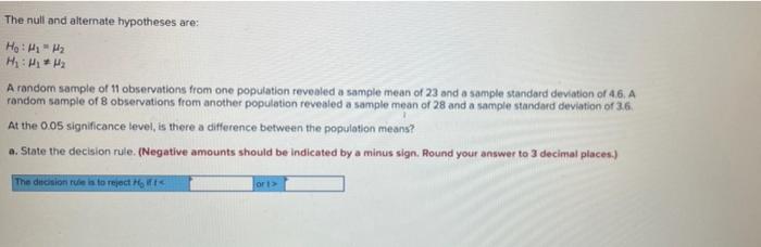 The Null And Alternate Hypotheses Are Ho Hi H2 A Rondom Sample Of 11 Observations From One Population Revealed A Sampl 1