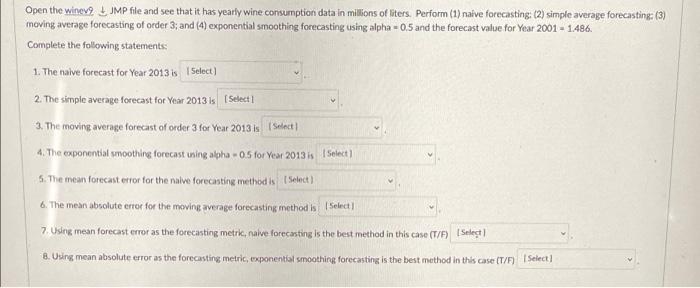 Open The Wineve Jmp File And See That It Has Yearly Wine Consumption Data In Millions Of Liters Perform 1 Naive Forec 1