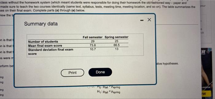 A Professor Wanted To Determine Whether An Online Homework System Improved Scores On A Final Exam In The Fall Semester 2
