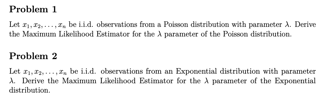 Problem 1 Let X1 X2 A Un Be I I D Observations From A Poisson Distribution With Parameter 1 Derive The Maximum 1