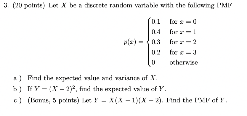 3 20 Points Let X Be A Discrete Random Variable With The Following Pmf 0 1 0 4 P X 0 3 For X 0 For X 1 For X 1