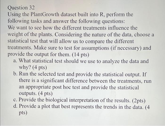 Question 32 Using The Plantgrowth Dataset Built Into R Perform The Following Tasks And Answer The Following Questions 1