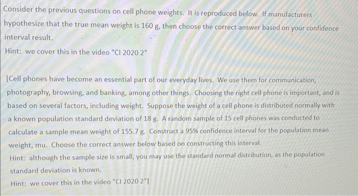 Consider The Previous Questions On Cell Phone Weights It Is Reproduced Below If Manufacturers Hypothesize That The Tru 1