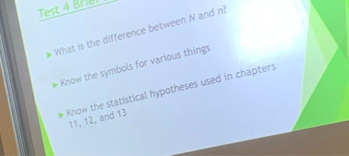Test 4 What Is The Difference Between N And N Know The Symbols For Various Things Know The Statistical Hypotheses Used 1