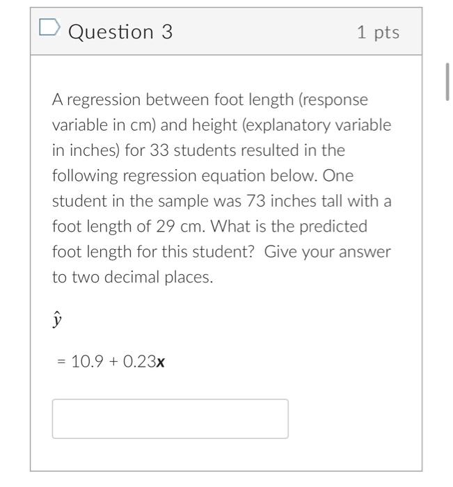 Question 3 1 Pts A Regression Between Foot Length Response Variable In Cm And Height Explanatory Variable In Inches 1