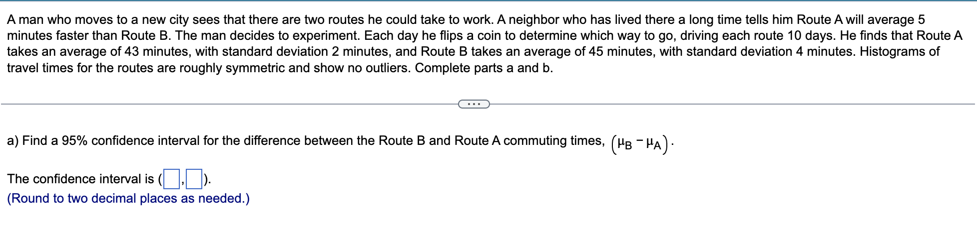A Man Who Moves To A New City Sees That There Are Two Routes He Could Take To Work A Neighbor Who Has Lived There A Lon 1