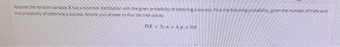 Acourt The Random Ble Xhas A Blomsbution With The Given Probability Of Obtaining A Success Find The Following Probabili 1