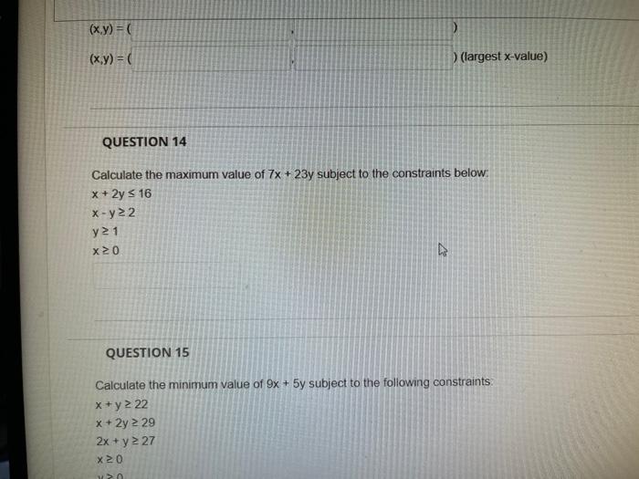 X Y D X Y Largest X Value Question 14 Calculate The Maximum Value Of 7x 23y Subject To The Constraints B 1