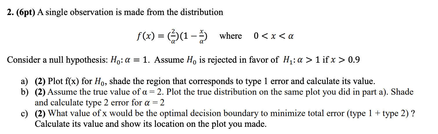 2 6pt A Single Observation Is Made From The Distribution F X 1 Where 0 X A Consider A Null Hypothesi 1