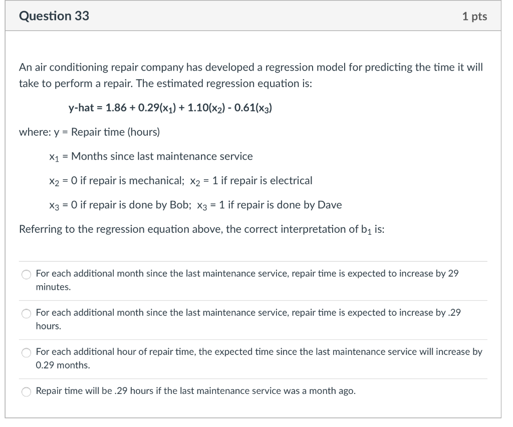 Question 33 1 Pts An Air Conditioning Repair Company Has Developed A Regression Model For Predicting The Time It Will Ta 1