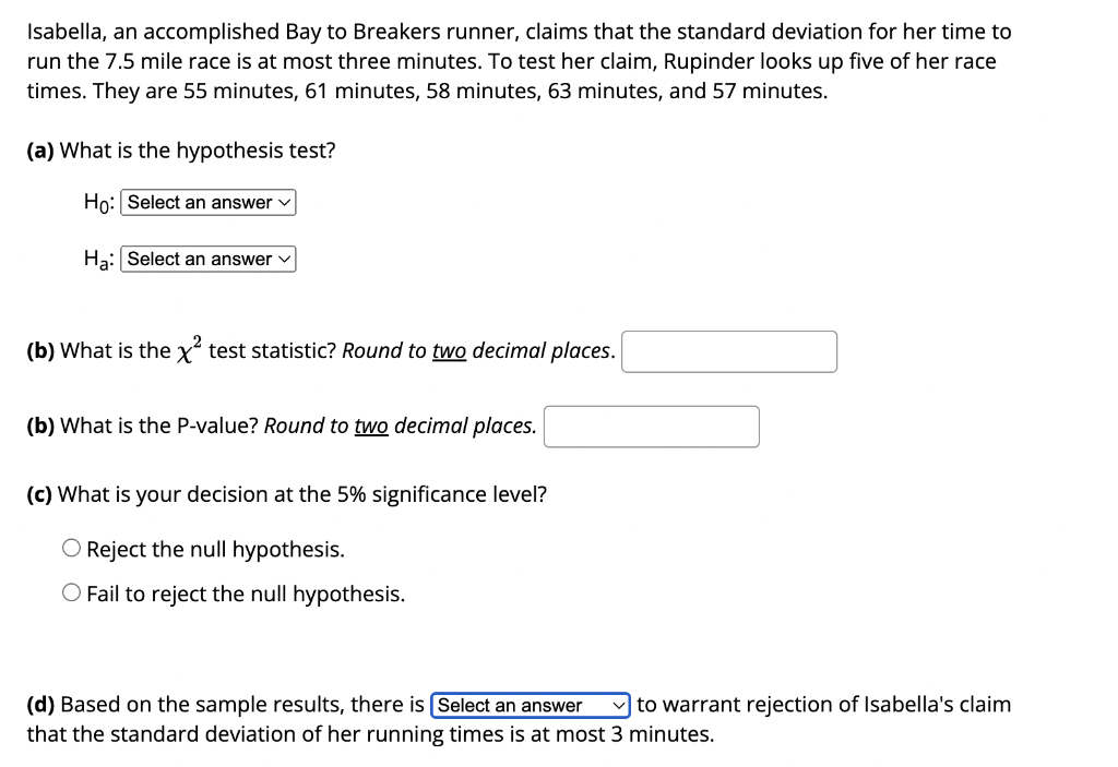Isabella An Accomplished Bay To Breakers Runner Claims That The Standard Deviation For Her Time To Run The 7 5 Mile Ra 1