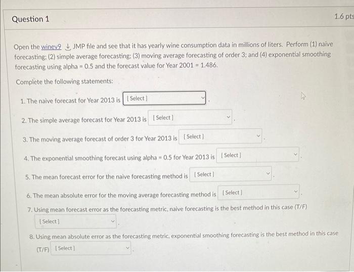 Question 1 1 6 Pts Open The Winev9 Jmp File And See That It Has Yearly Wine Consumption Data In Millions Of Liters Perf 1