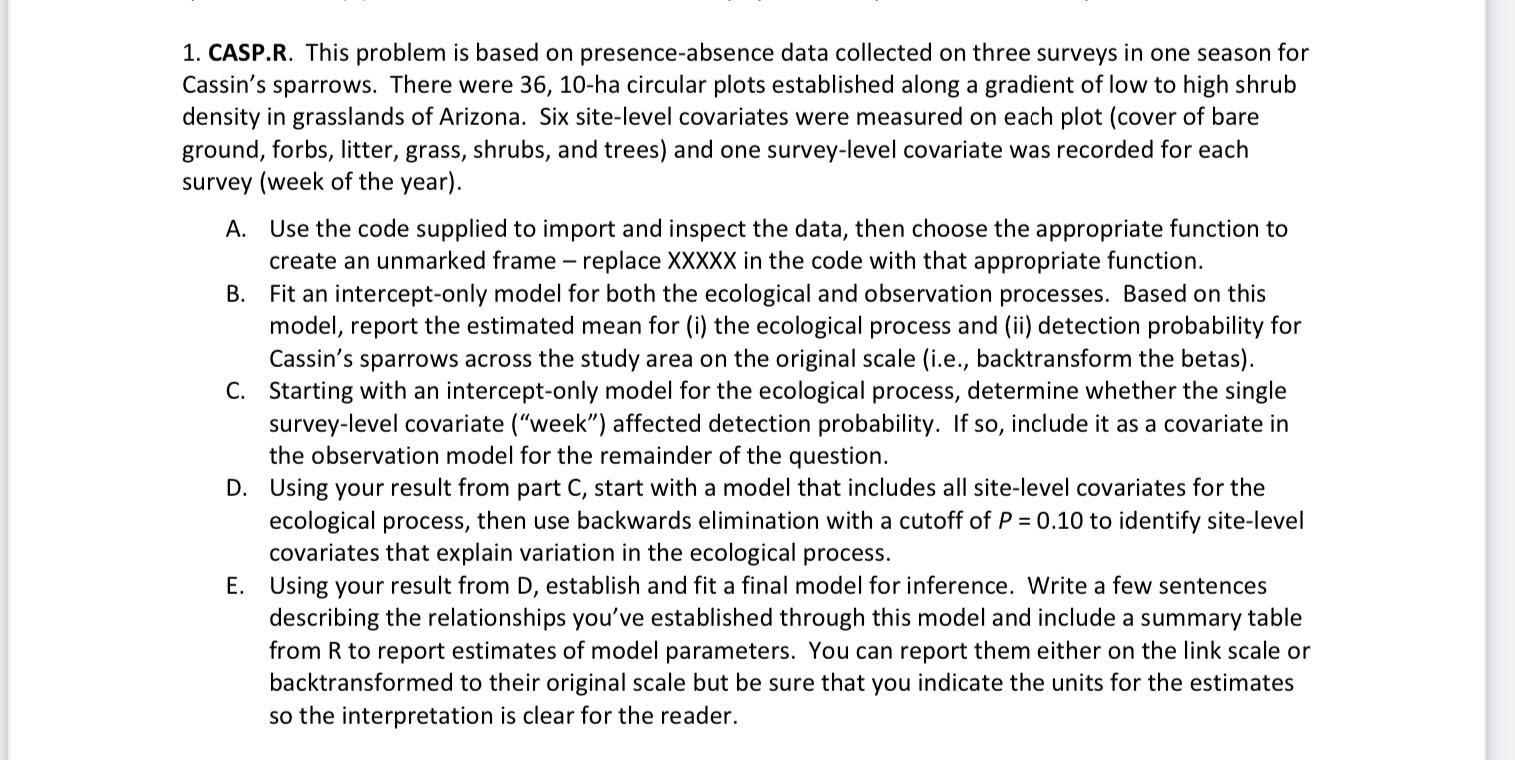 1 Casp R This Problem Is Based On Presence Absence Data Collected On Three Surveys In One Season For Cassin S Sparrows 1