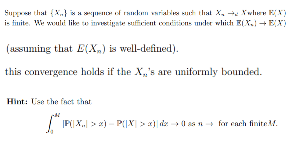 Suppose That Xn Is A Sequence Of Random Variables Such That Xn D Xwhere E X Is Finite We Would Like To Investigate 1