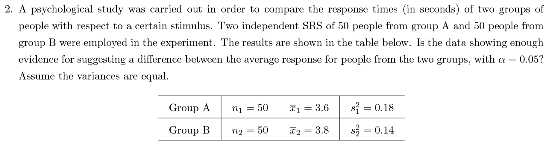 2 A Psychological Study Was Carried Out In Order To Compare The Response Times In Seconds Of Two Groups Of People With 1