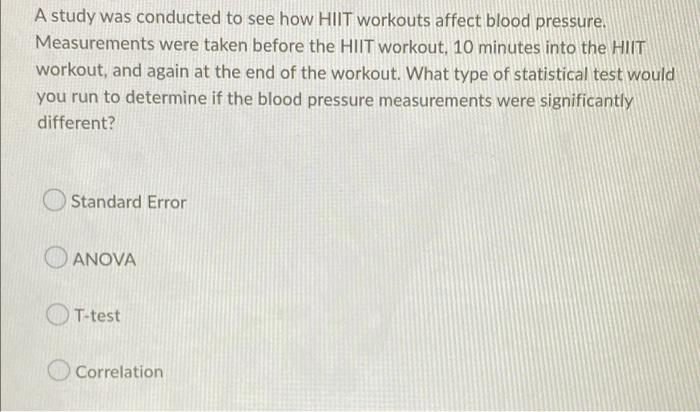 A Study Was Conducted To See How Hiit Workouts Affect Blood Pressure Measurements Were Taken Before The Hiit Workout 1 1