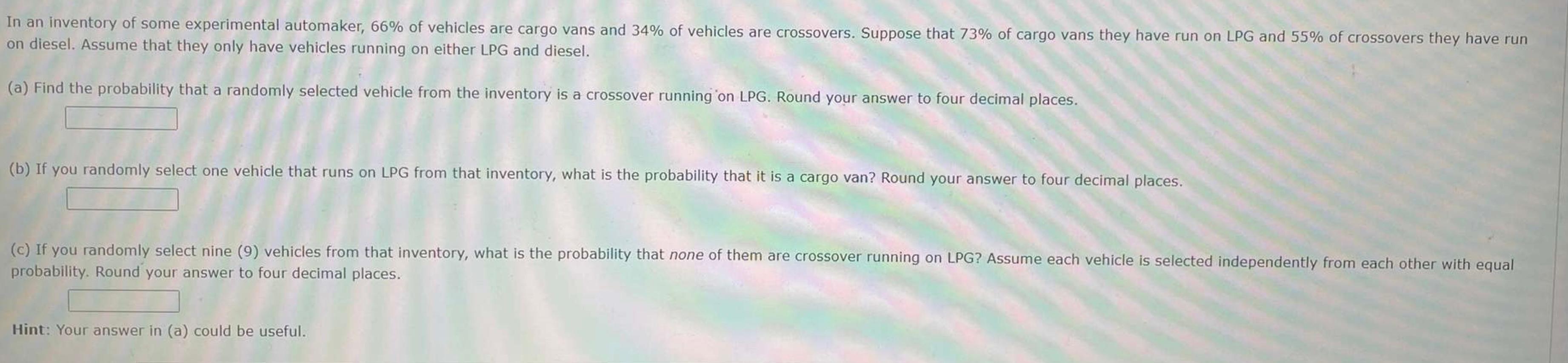 In An Inventory Of Some Experimental Automaker 66 Of Vehicles Are Cargo Vans And 34 Of Vehicles Are Crossovers Suppo 1