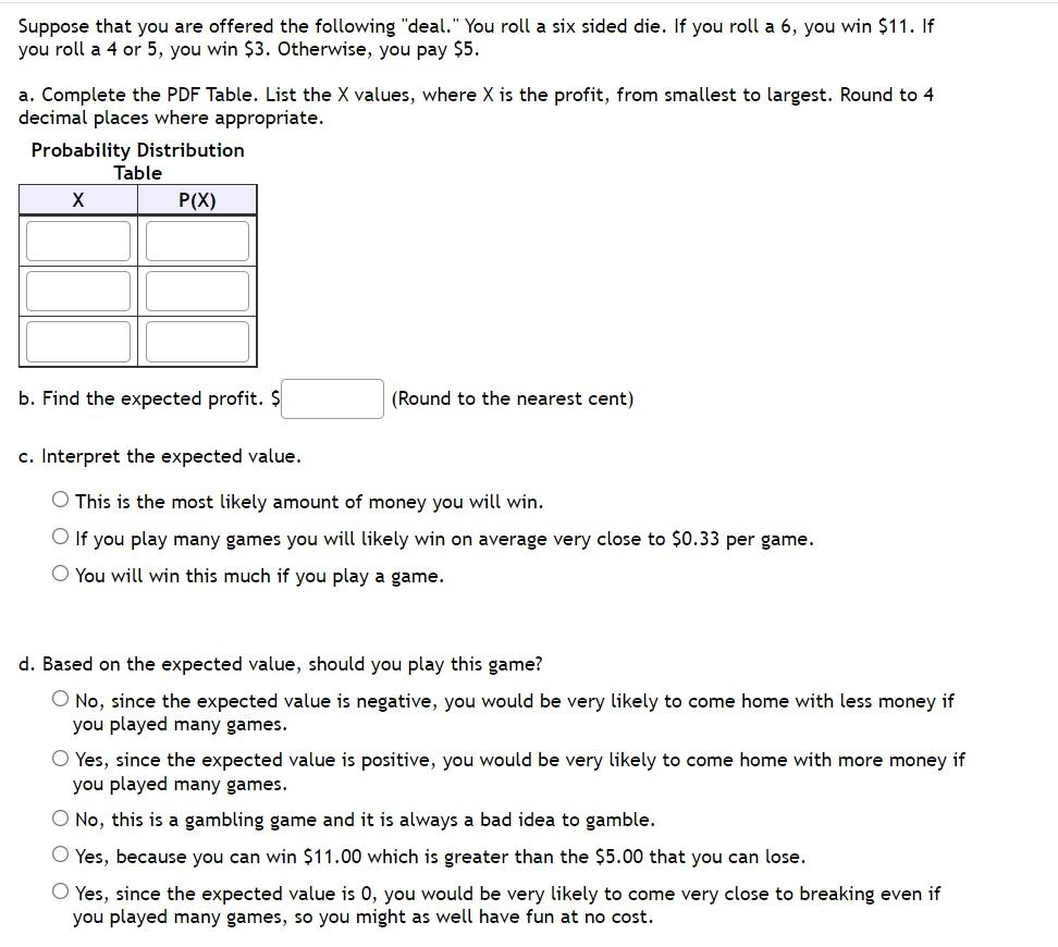 Suppose That You Are Offered The Following Deal You Roll A Six Sided Die If You Roll A 6 You Win 11 If You Roll A 1