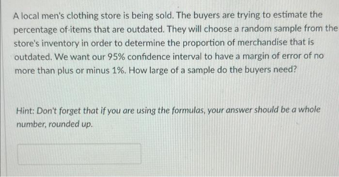 A Local Men S Clothing Store Is Being Sold The Buyers Are Trying To Estimate The Percentage Of Items That Are Outdated 1