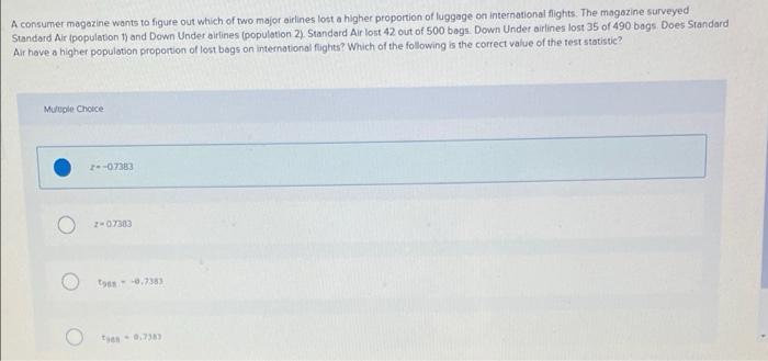 A Consumer Magazine Wants To Figure Out Which Of Two Major Airlines Lost A Higher Proportion Of Luggage On International 1