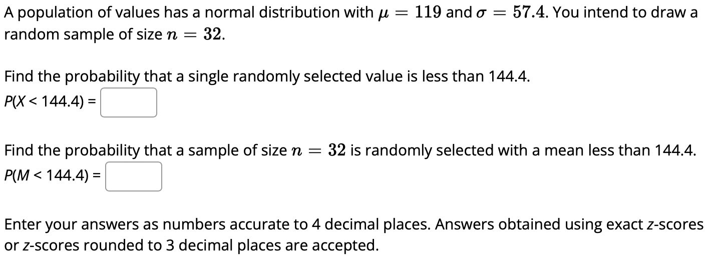 A Population Of Values Has A Normal Distribution With U 119 And O 57 4 You Intend To Draw A Random Sample Of Si 1