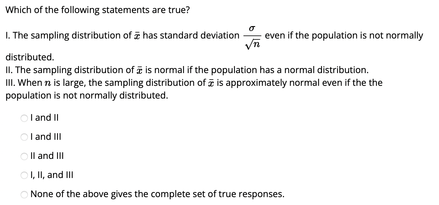 Which Of The Following Statements Are True 0 1 The Sampling Distribution Of A Has Standard Deviation Even If The Popul 1
