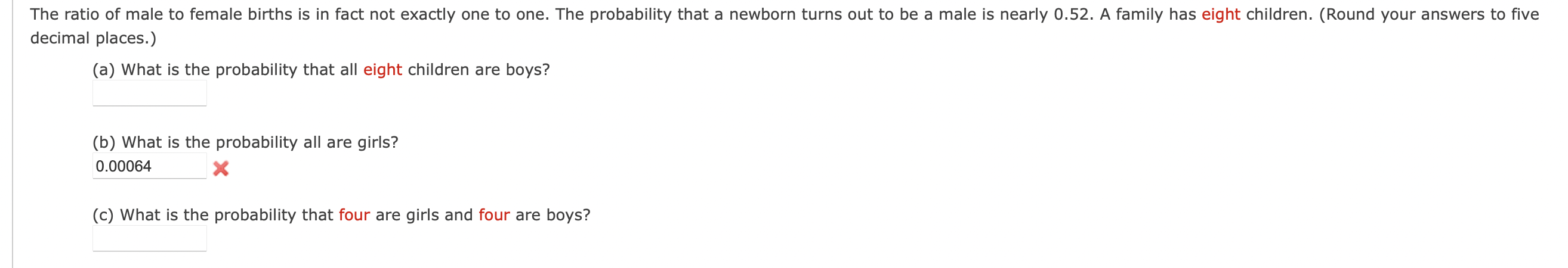 The Ratio Of Male To Female Births Is In Fact Not Exactly One To One The Probability That A Newborn Turns Out To Be A M 1