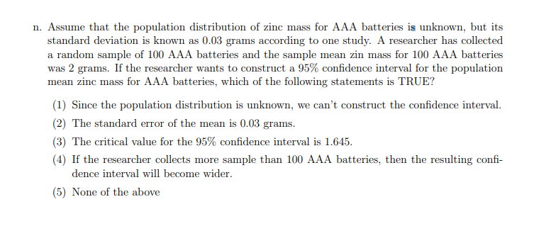 N Assume That The Population Distribution Of Zinc Mass For Aaa Batteries Is Unknown But Its Standard Deviation Is Know 1